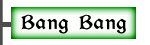Bang